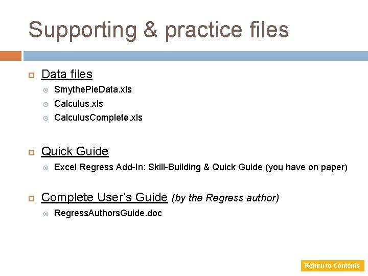 Supporting & practice files Data files Smythe. Pie. Data. xls Calculus. Complete. xls Quick