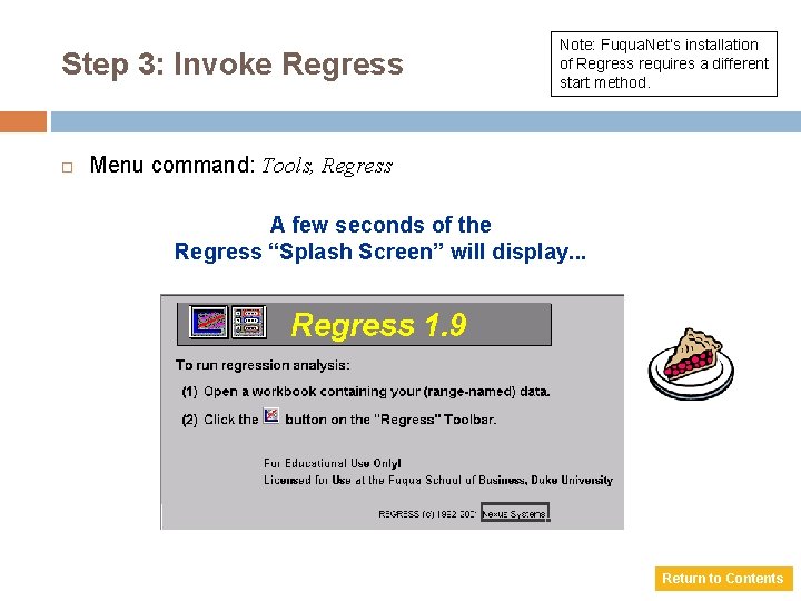Step 3: Invoke Regress Note: Fuqua. Net’s installation of Regress requires a different start