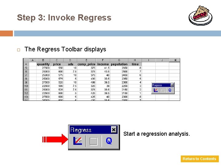 Step 3: Invoke Regress The Regress Toolbar displays Start a regression analysis. Return to