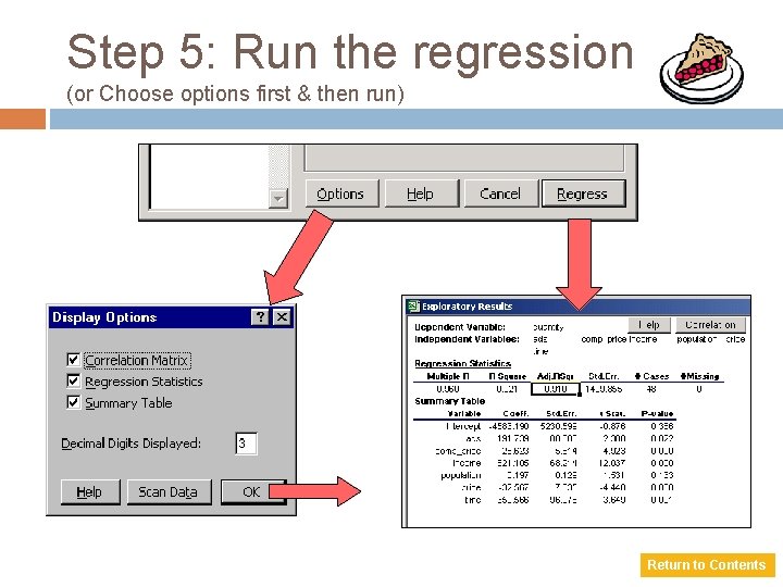 Step 5: Run the regression (or Choose options first & then run) Return to