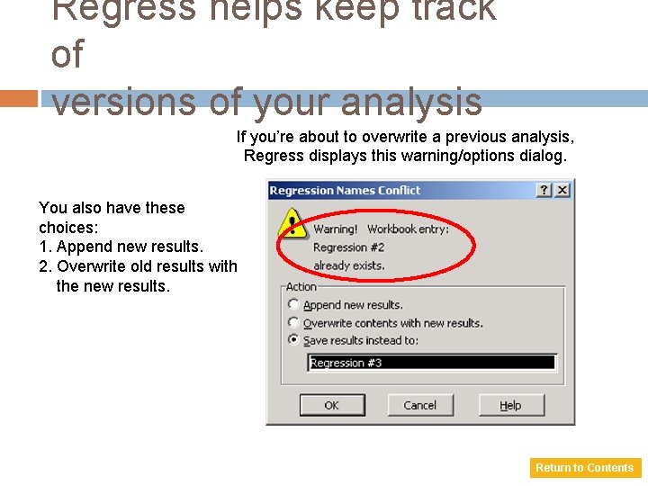 Regress helps keep track of versions of your analysis If you’re about to overwrite