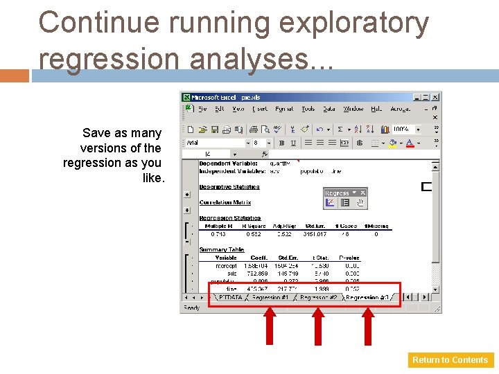 Continue running exploratory regression analyses. . . Save as many versions of the regression