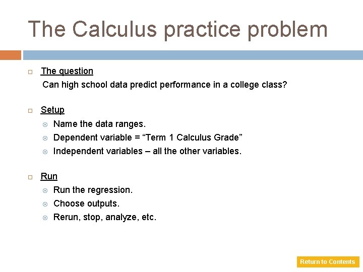 The Calculus practice problem The question Can high school data predict performance in a