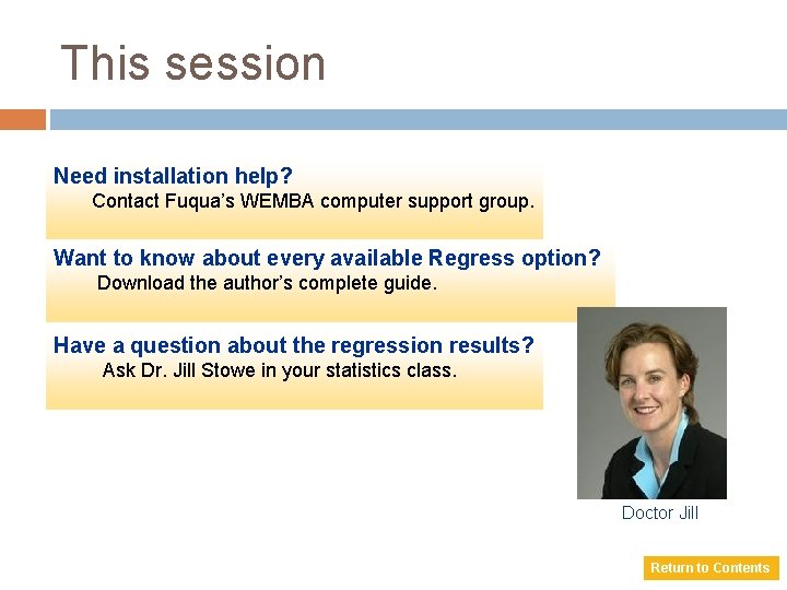 This session Need installation help? Contact Fuqua’s WEMBA computer support group. Want to know