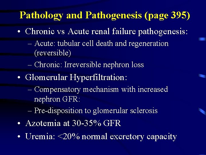 Pathology and Pathogenesis (page 395) • Chronic vs Acute renal failure pathogenesis: – Acute: