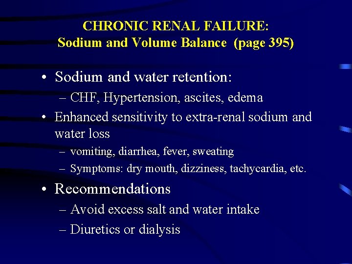 CHRONIC RENAL FAILURE: Sodium and Volume Balance (page 395) • Sodium and water retention: