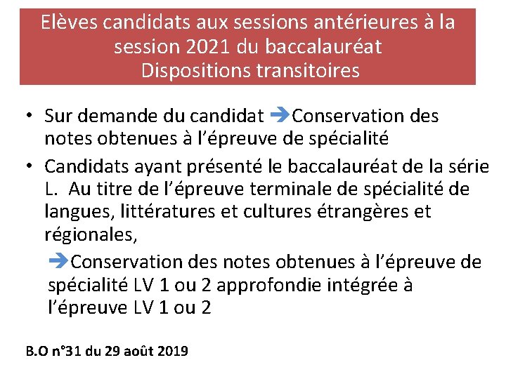 Elèves candidats aux sessions antérieures à la session 2021 du baccalauréat Dispositions transitoires •