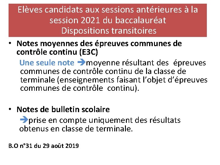 Elèves candidats aux sessions antérieures à la session 2021 du baccalauréat Dispositions transitoires •