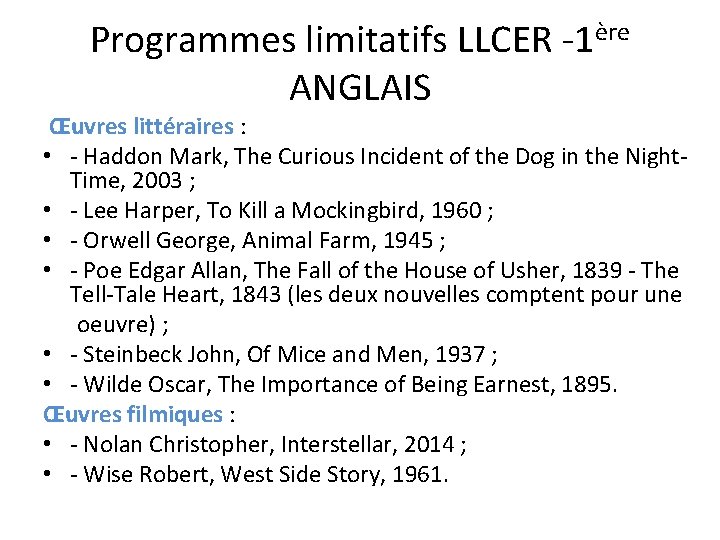 Programmes limitatifs LLCER -1ère ANGLAIS Œuvres littéraires : • - Haddon Mark, The Curious