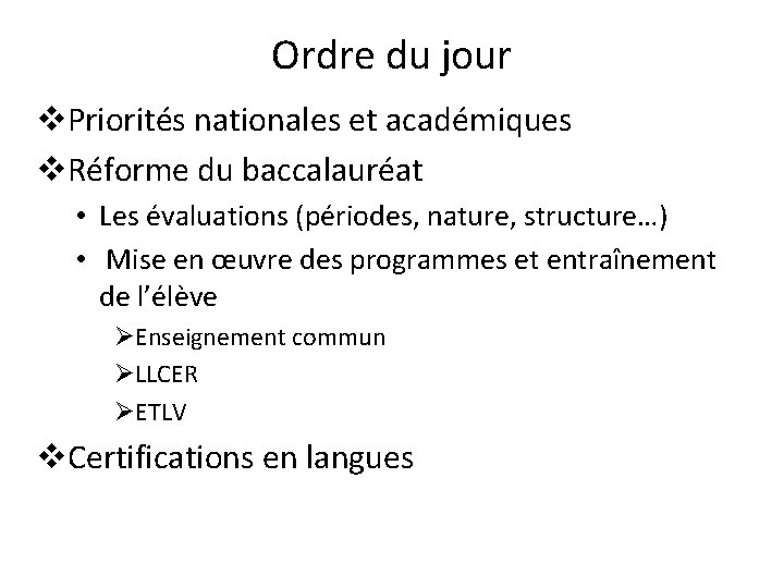 Ordre du jour v. Priorités nationales et académiques v. Réforme du baccalauréat • Les