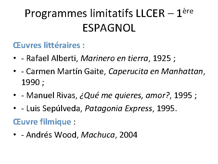 Programmes limitatifs LLCER – 1ère ESPAGNOL Œuvres littéraires : • - Rafael Alberti, Marinero