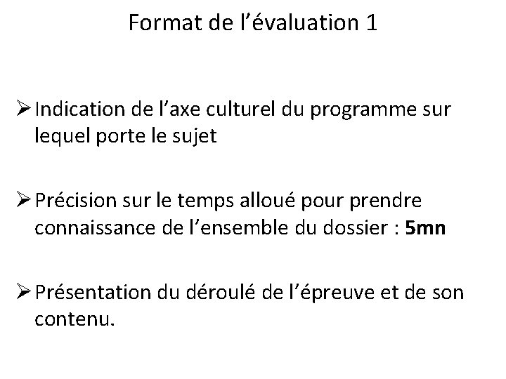 Format de l’évaluation 1 Ø Indication de l’axe culturel du programme sur lequel porte