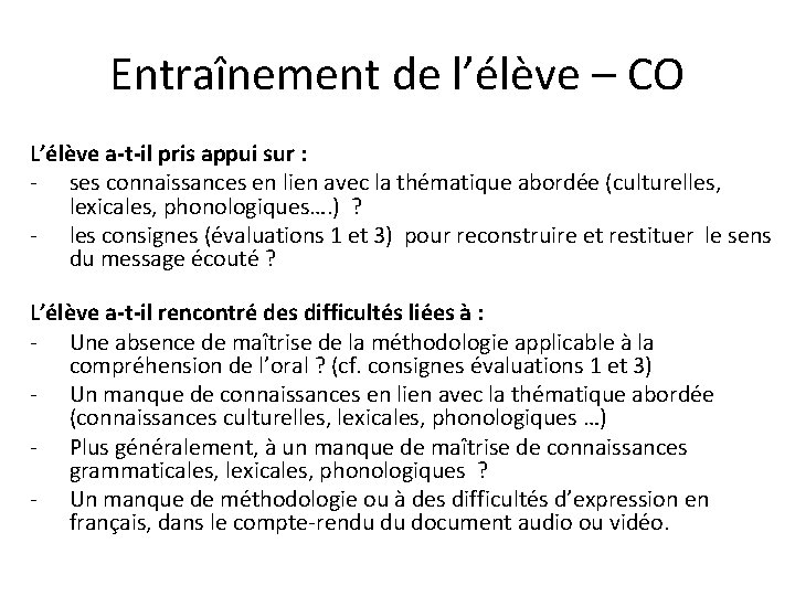 Entraînement de l’élève – CO L’élève a-t-il pris appui sur : - ses connaissances