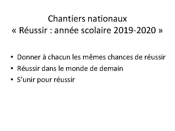 Chantiers nationaux « Réussir : année scolaire 2019 -2020 » • Donner à chacun