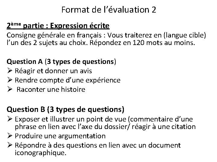 Format de l’évaluation 2 2ème partie : Expression écrite Consigne générale en français :