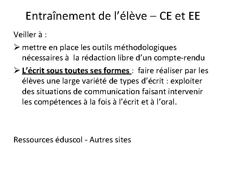 Entraînement de l’élève – CE et EE Veiller à : Ø mettre en place