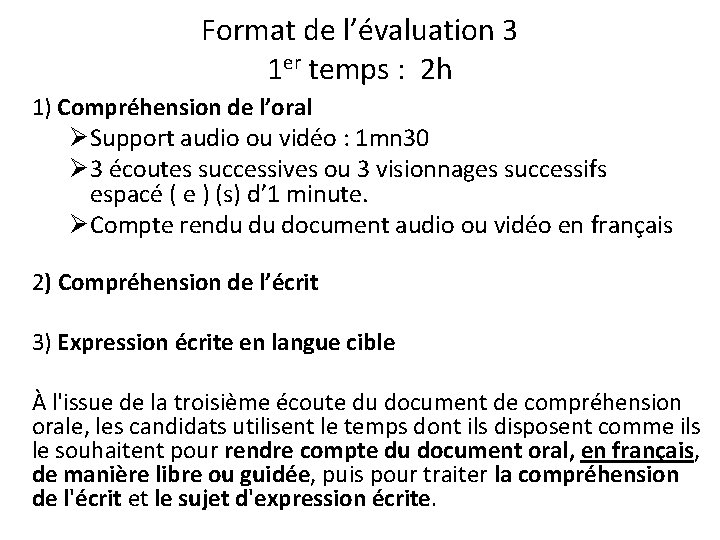 Format de l’évaluation 3 1 er temps : 2 h 1) Compréhension de l’oral
