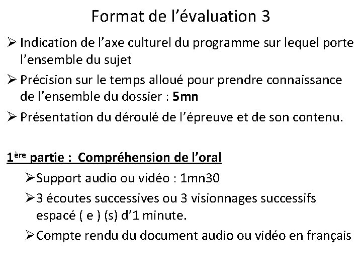 Format de l’évaluation 3 Ø Indication de l’axe culturel du programme sur lequel porte