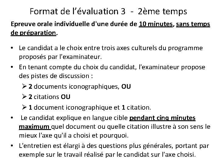 Format de l’évaluation 3 - 2ème temps Epreuve orale individuelle d'une durée de 10