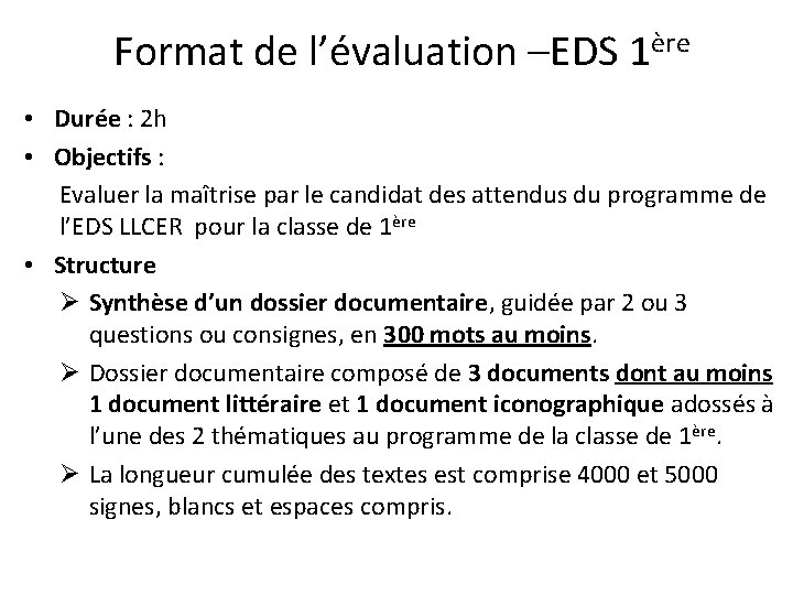 Format de l’évaluation –EDS 1ère • Durée : 2 h • Objectifs : Evaluer