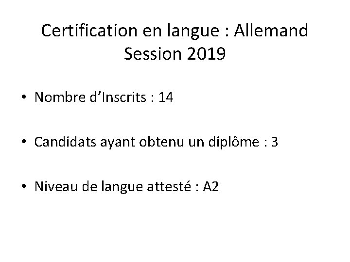 Certification en langue : Allemand Session 2019 • Nombre d’Inscrits : 14 • Candidats