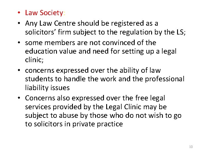 • Law Society: • Any Law Centre should be registered as a solicitors’ • Law Society: • Any Law Centre should be registered as a solicitors’