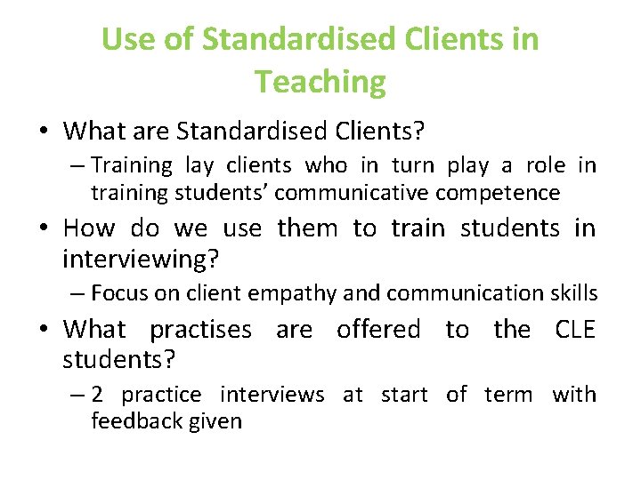 Use of Standardised Clients in Teaching • What are Standardised Clients? – Training lay Use of Standardised Clients in Teaching • What are Standardised Clients? – Training lay