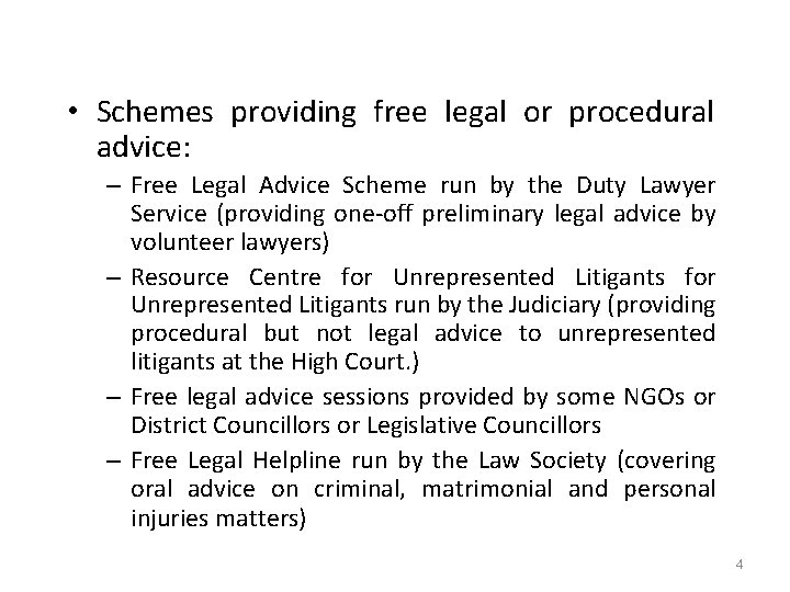 • Schemes providing free legal or procedural advice: – Free Legal Advice Scheme • Schemes providing free legal or procedural advice: – Free Legal Advice Scheme