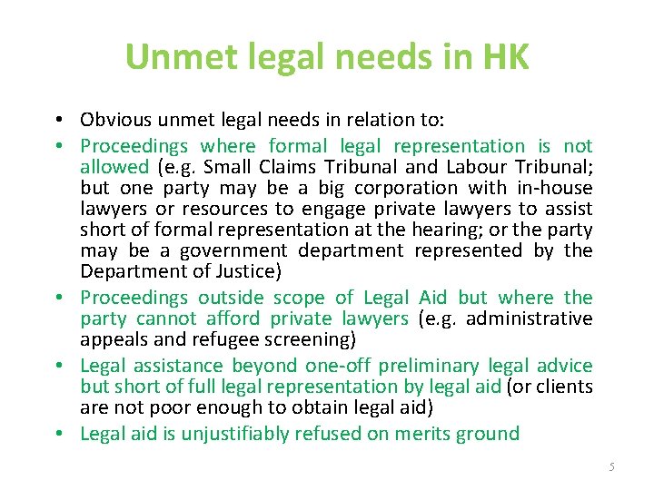 Unmet legal needs in HK • Obvious unmet legal needs in relation to: • Unmet legal needs in HK • Obvious unmet legal needs in relation to: •