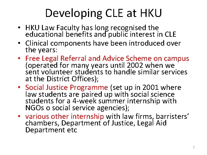 Developing CLE at HKU • HKU Law Faculty has long recognised the educational benefits Developing CLE at HKU • HKU Law Faculty has long recognised the educational benefits