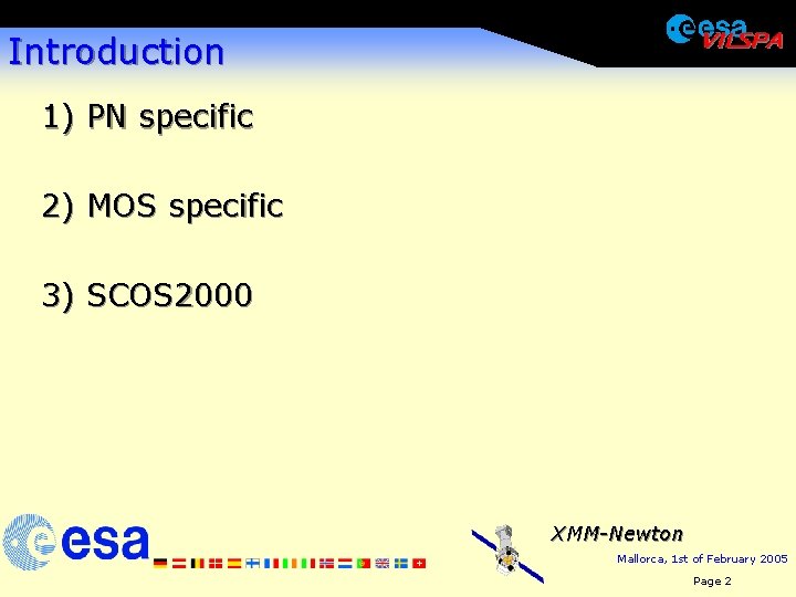 Introduction 1) PN specific 2) MOS specific 3) SCOS 2000 XMM-Newton Mallorca, 1 st