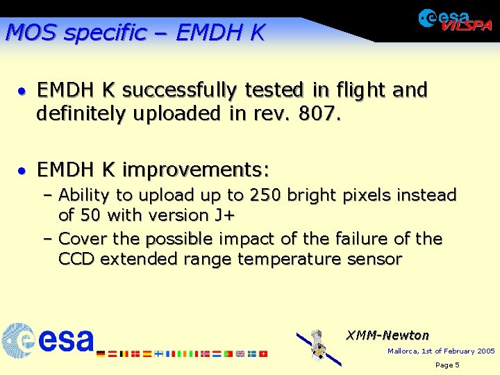 MOS specific – EMDH K · EMDH K successfully tested in flight and definitely