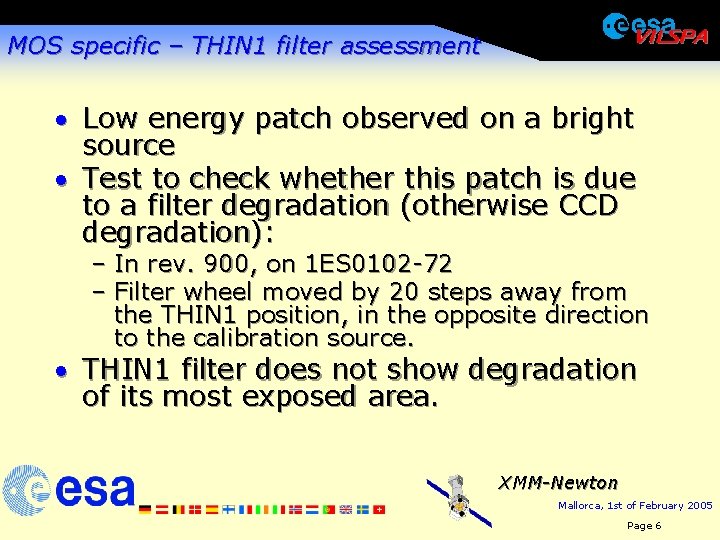 MOS specific – THIN 1 filter assessment · Low energy patch observed on a