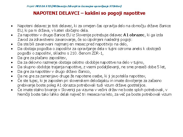 Projekt PRO ZA STO (PROmocija Zdravj. A in čezmejno opravljanje STOritev) NAPOTENI DELAVCI – Projekt PRO ZA STO (PROmocija Zdravj. A in čezmejno opravljanje STOritev) NAPOTENI DELAVCI –