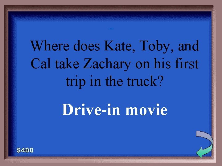 3 -400 Where does Kate, Toby, and Cal take Zachary on his first trip