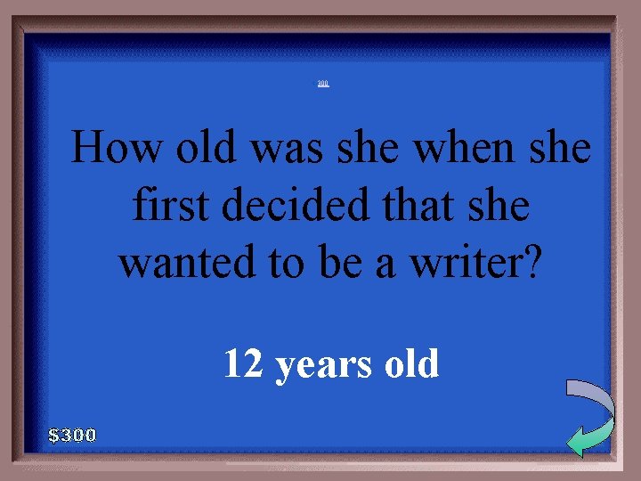 4 -300 How old was she when she first decided that she wanted to