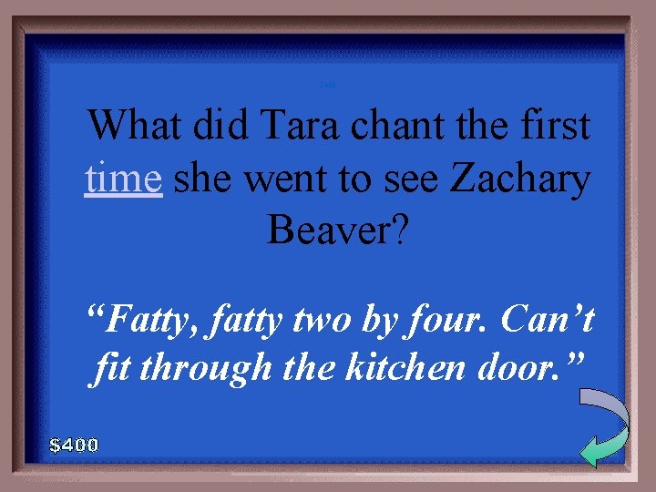 5 -400 What did Tara chant the first time she went to see Zachary