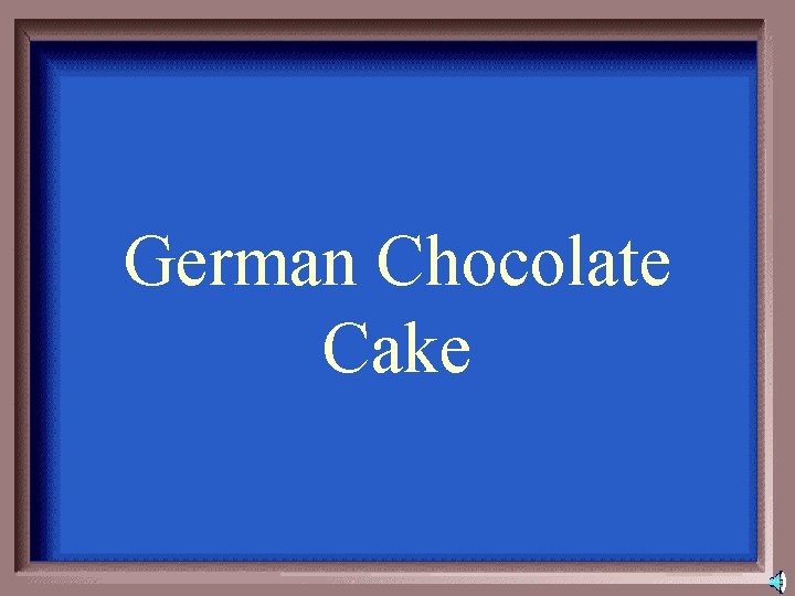 German Chocolate Cake 