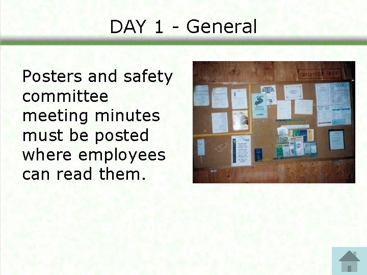 DAY 1 - General Posters and safety committee meeting minutes must be posted where DAY 1 - General Posters and safety committee meeting minutes must be posted where