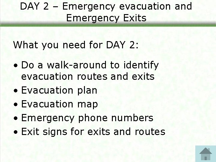 DAY 2 – Emergency evacuation and Emergency Exits What you need for DAY 2: DAY 2 – Emergency evacuation and Emergency Exits What you need for DAY 2: