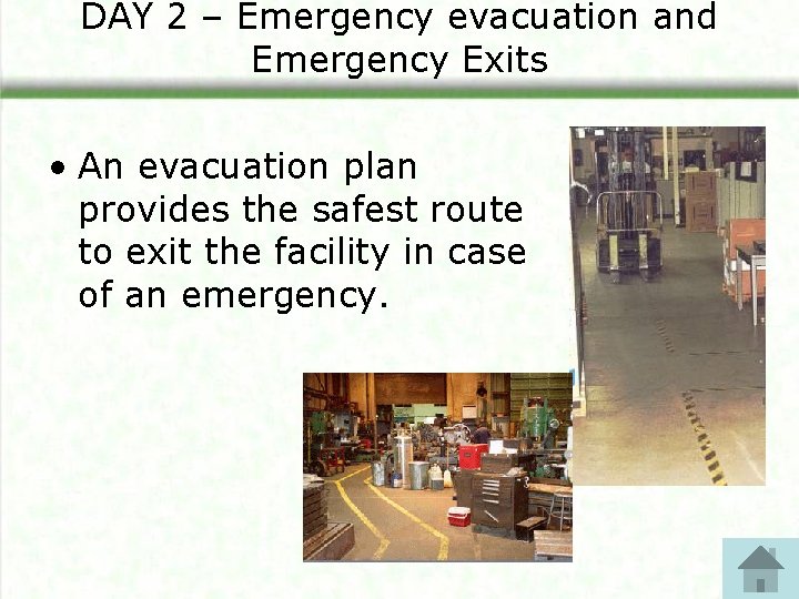 DAY 2 – Emergency evacuation and Emergency Exits • An evacuation plan provides the DAY 2 – Emergency evacuation and Emergency Exits • An evacuation plan provides the