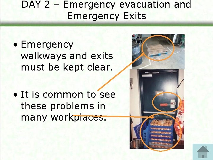 DAY 2 – Emergency evacuation and Emergency Exits • Emergency walkways and exits must DAY 2 – Emergency evacuation and Emergency Exits • Emergency walkways and exits must