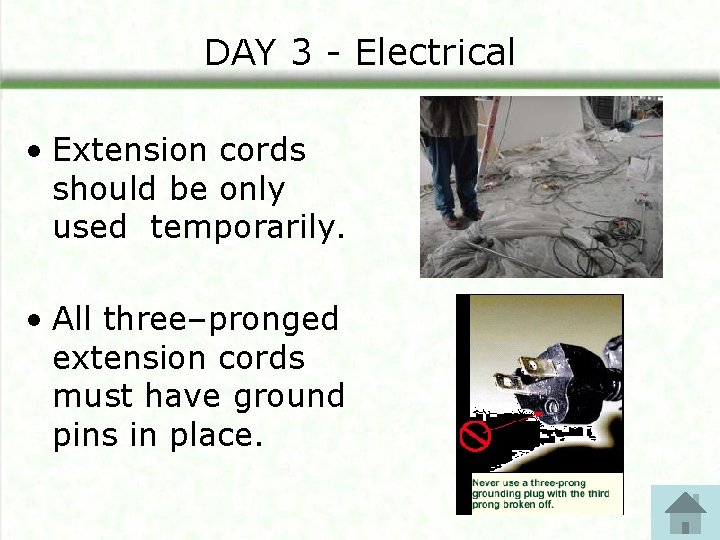 DAY 3 - Electrical • Extension cords should be only used temporarily. • All DAY 3 - Electrical • Extension cords should be only used temporarily. • All