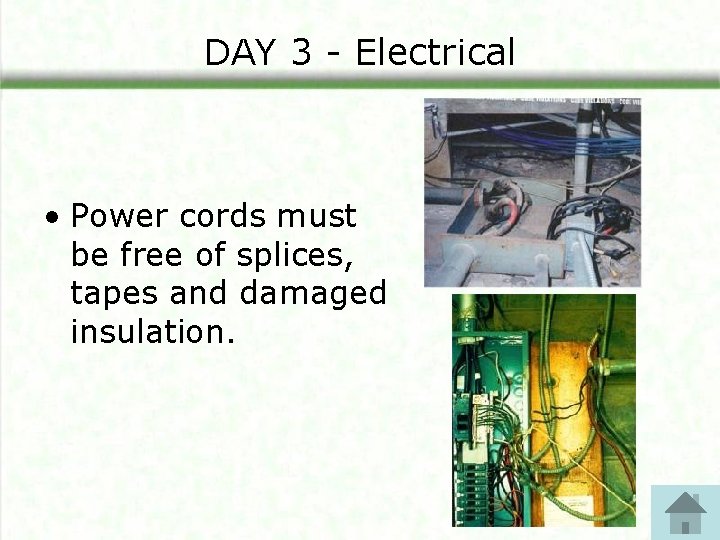 DAY 3 - Electrical • Power cords must be free of splices, tapes and DAY 3 - Electrical • Power cords must be free of splices, tapes and