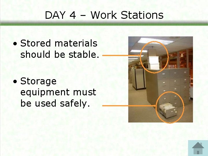 DAY 4 – Work Stations • Stored materials should be stable. • Storage equipment DAY 4 – Work Stations • Stored materials should be stable. • Storage equipment
