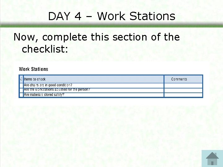 DAY 4 – Work Stations Now, complete this section of the checklist: DAY 4 – Work Stations Now, complete this section of the checklist: