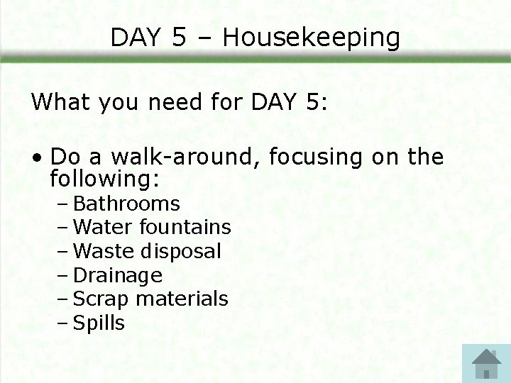 DAY 5 – Housekeeping What you need for DAY 5: • Do a walk-around, DAY 5 – Housekeeping What you need for DAY 5: • Do a walk-around,