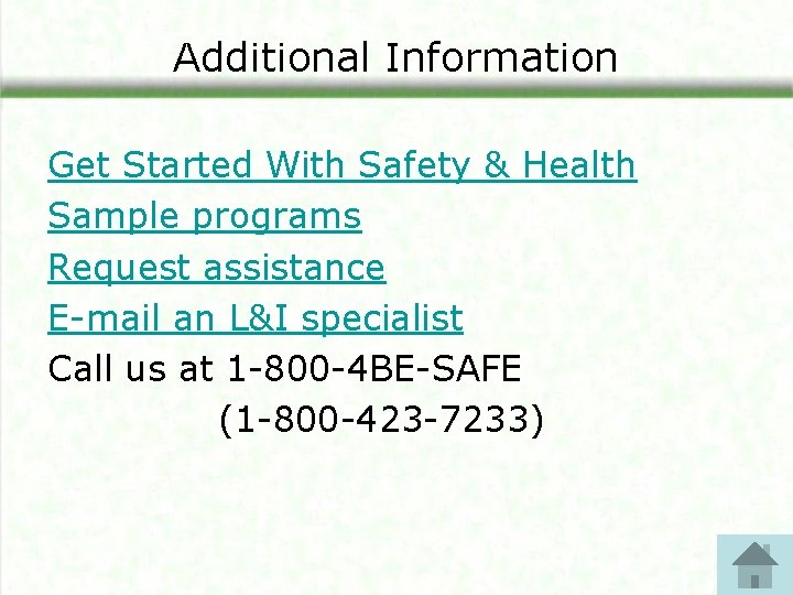 Additional Information Get Started With Safety & Health Sample programs Request assistance E-mail an Additional Information Get Started With Safety & Health Sample programs Request assistance E-mail an