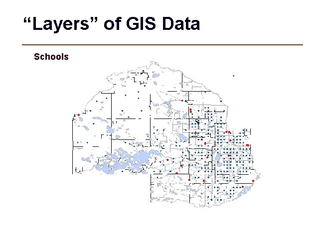 “Layers” of GIS Data Schools 