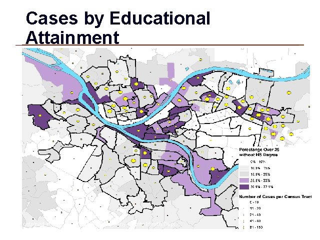 Cases by Educational Attainment Data obtained from U. S. Census and Allegheny County Health